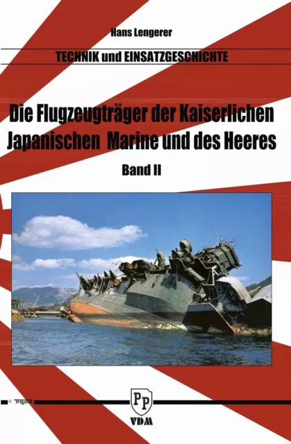 Die Flugzeugträger der Kaiserlichen Japanischen Marine und des Heeres Band 2