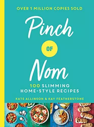 Pinch of Nom: 100 Slimming, Home-style Recipes By Kay Featherstone, Kate Allins