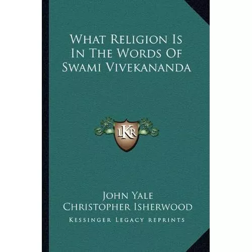 What Religion Is In The Words Of Swami Vivekananda - Paperback NEW Yale, John 01