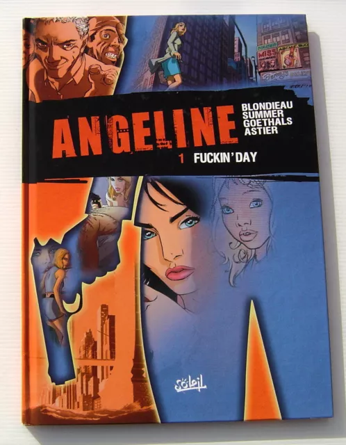 Angeline . 1 . Fuckin' Day . Eo . Blondieau / Goethals / Summer .Bd Soleil 2004