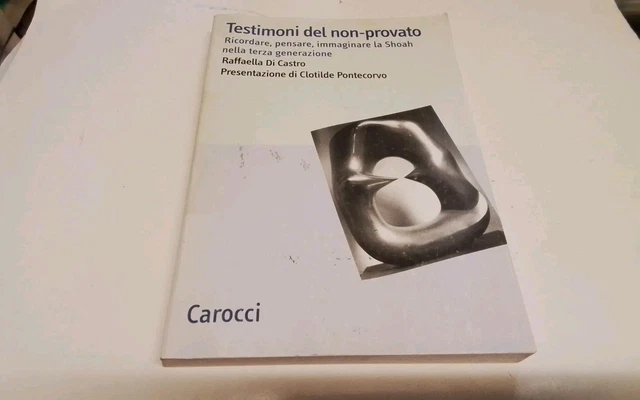 Testimoni del non-provato. Ricordare, pensare, immaginare la Shoah.....26d25