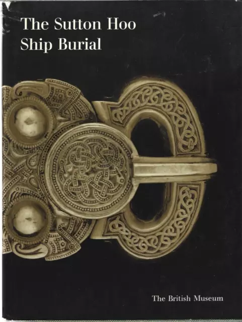 The Sutton Hoo Ship Burial: A Handbook, by Rupert Bruce-Mitford (British Museum)