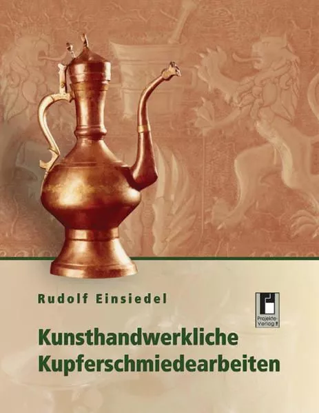 Kunsthandwerkliche Kupferschmiedearbeiten Rudolf Einsiedel Einsiedel, Rudolf: