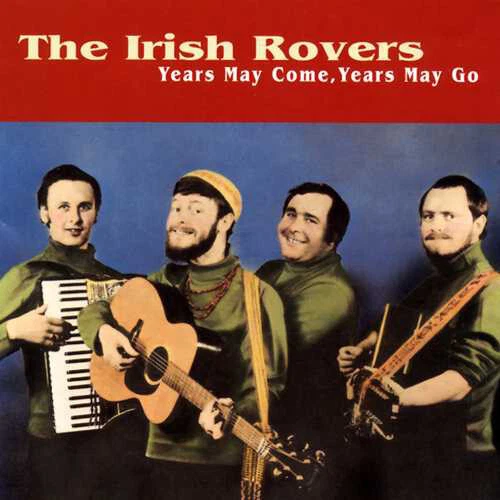 The Irish Rovers - Years May Come Years May Go - New CD - L7427A