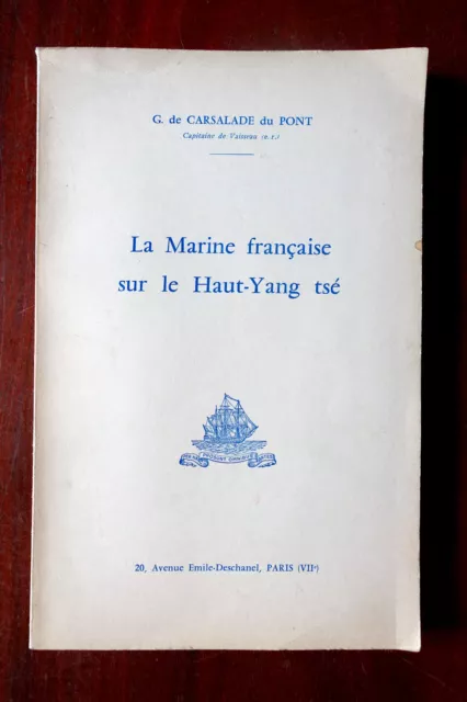 CARSALADE DU PONT La Marine Française sur le Haut-Yang Tsé 1964 CHINE CHINA