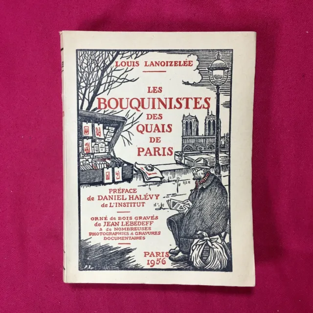 Louis Lanoizelée - Les Bouquinistes Des Quais De Paris. Halevy / Lebedeff. 1956