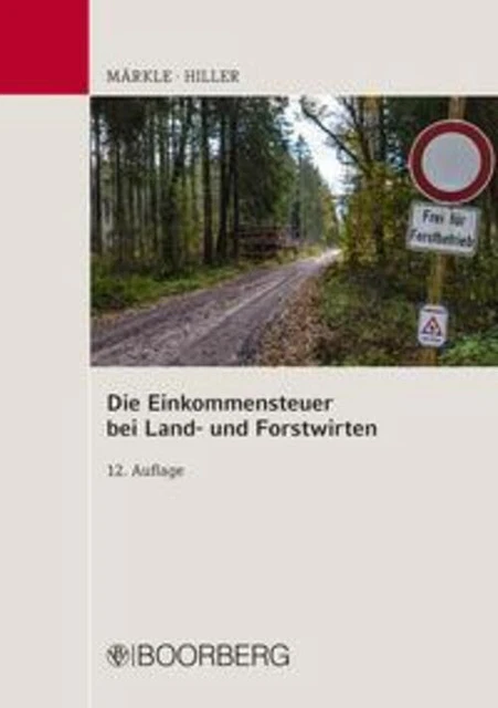 Die Einkommensteuer bei Land- und Forstwirten | Rudi W. Märkle (u. a.) | Buch