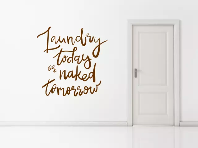 Laundry Today or Naked Tomorrow Clothes & Washing Text Wall Window Decal Sticker