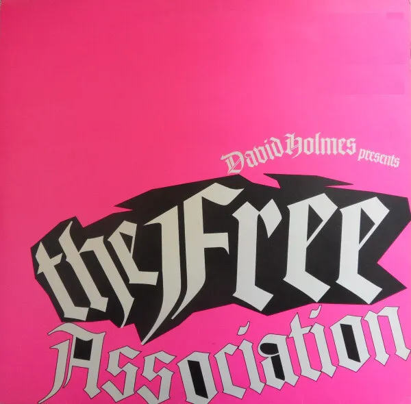 David Holmes Presents The Free Association - David Holmes Presents The Free A...