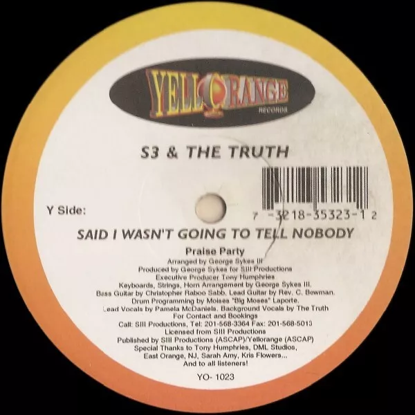 S3 & The Truth - Said I Wasn't Going To Tell Nobody (12")