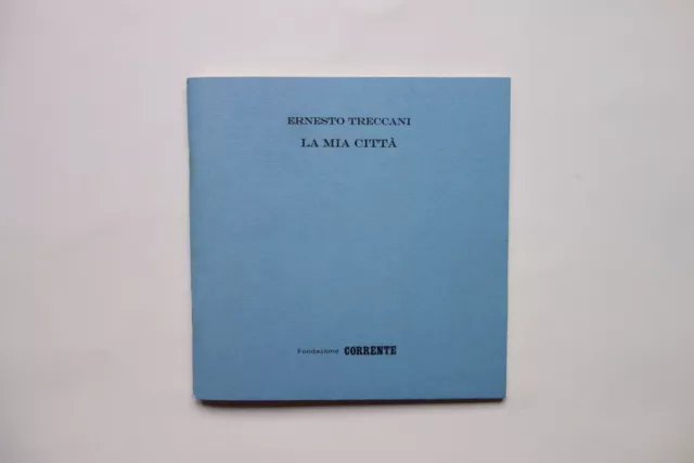 Ernesto Treccani la Mia Città Fondazione Corrente Milano 2010 Ottimo