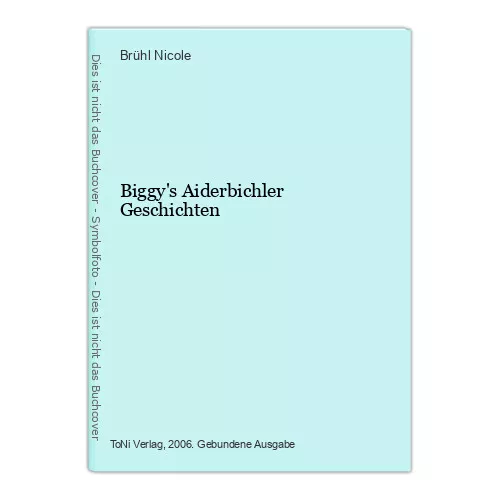 Biggy's Aiderbichler Geschichten Nicole, Brühl: