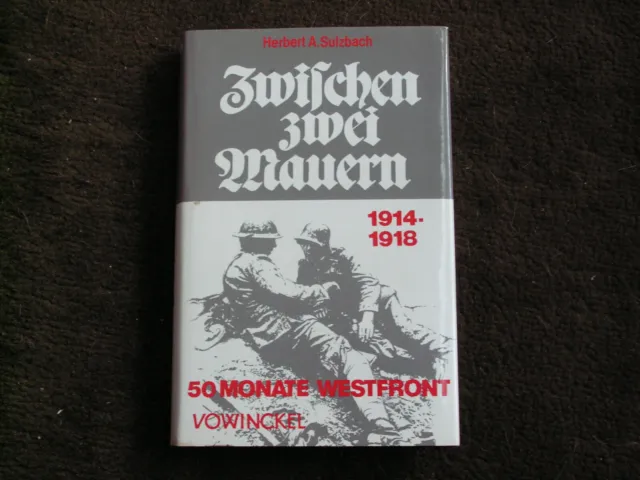 Zwischen 2 Mauern- 1. Weltkrieg 1914-1918- Westfront Tagebuch- H. Sulzbach
