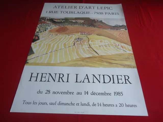 AFFICHE du peintre HENRI LANDIER.ATELIER D'ART LEPIC.EXPOSITION 1985.