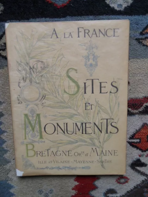 A la France Sites et Monuments 1902 Bretagne Orientale et Maine Mayenne Sarthe