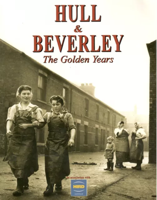 Hull & Beverley - The Golden Years - True North Books - VGC - ISBN 9781906649906