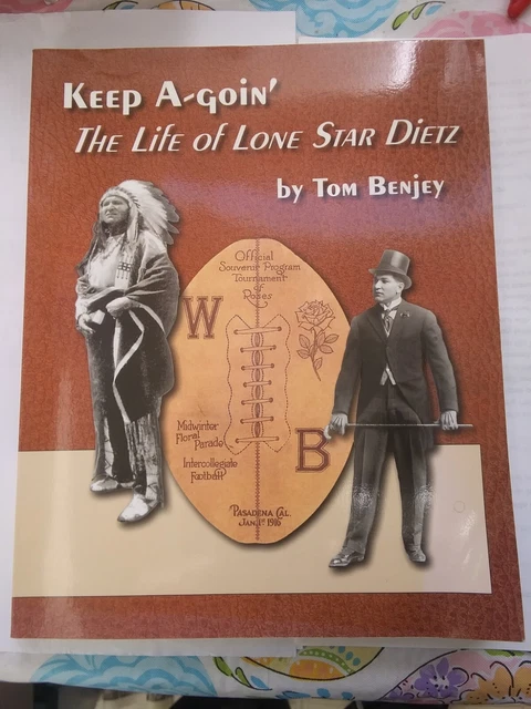 Keep A-Goin : The Life of Lone Star Dietz by Thomas Ray Benjey (2006) Like New