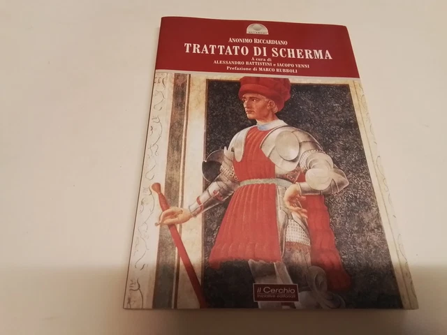 ANONIMO RICCARDIANO, TRATTATO DI SCHERMA, ED IL CERCHIO, 2009, 18g24 ANONIMO RICCARDIANO, TRATTATO DI SCHERMA, ED IL CERCHIO, 2009, 18g24