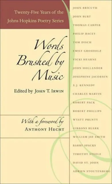 Words Brushed by Music: Twenty-Five Years of the Johns Hopkins Poetry Series by