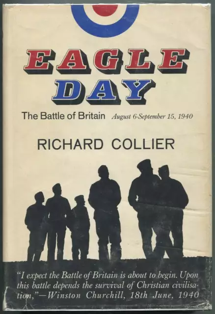 Richard COLLIER / Eagle Day The Battle of Britain August 6 September 15 1940 1st