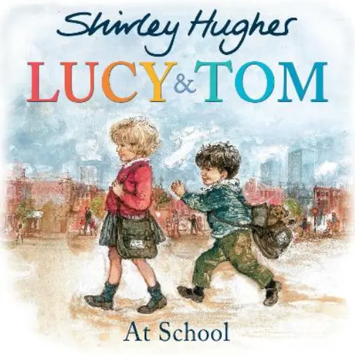 Shirley Hughes Lucy and Tom at School (Poche) Lucy and Tom