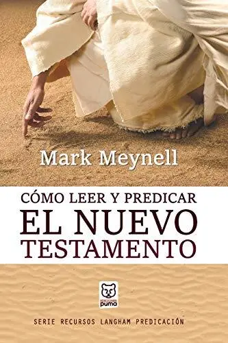 C  mo Leer Y Predicar El Nuevo Testamento  Spanish Edition
