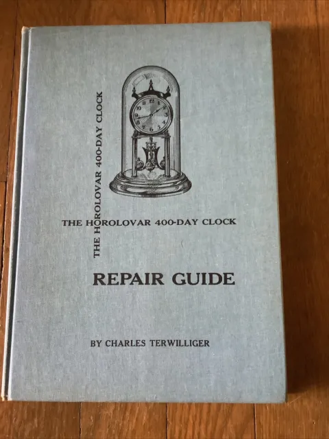 Horolovar 400-Day Clock Repair Guide 5th Edition Charles Terwilliger 1965