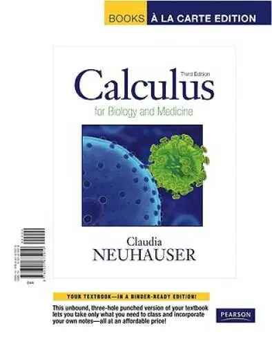 Calculus for Biology and Medicine, Books a la Carte Edition (3rd Edition) - GOOD