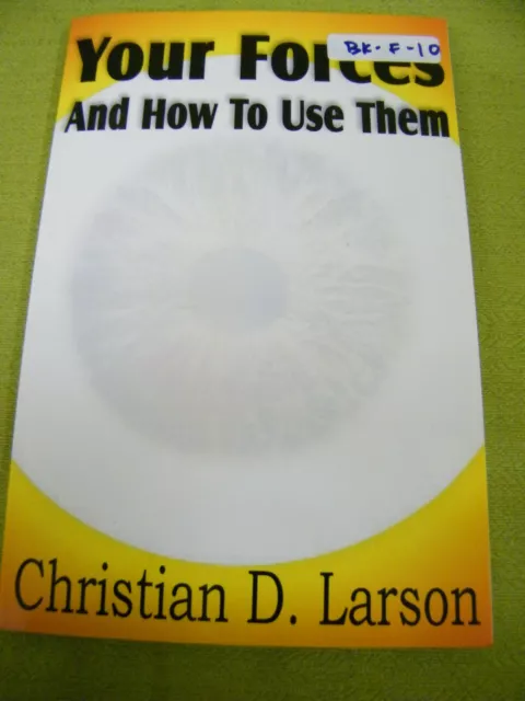 Your Forces and How to Use Them by Christian D. Larson