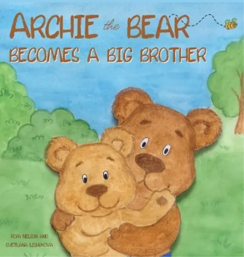 Rom Nelson Archie the Bear Becomes a Big Brother (Hardback) Archie the Bear