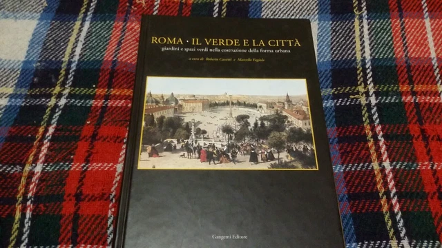 Roma Il verde e la città, R.Cassetti- M.Fagiolo, Gangemi, RC 15d21 Roma Il verde e la città, R.Cassetti- M.Fagiolo, Gangemi, RC 15d21