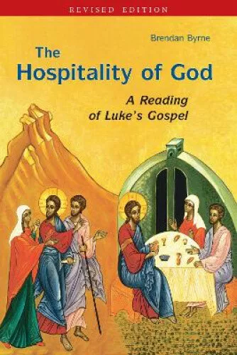 The Hospitality of God: A Reading of Luke's Gospel by Sj Byrne, Brendan