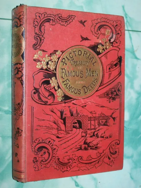 Pictorial Treasury Of Famous Men And Famous Deeds Frederick Warne  C. 1900.