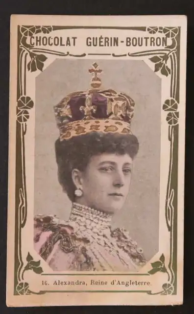 Chromo GUERIN BOUTRON Célébrités #16 ALEXANDRA Reine D'ANGLETERRE 1868 1935