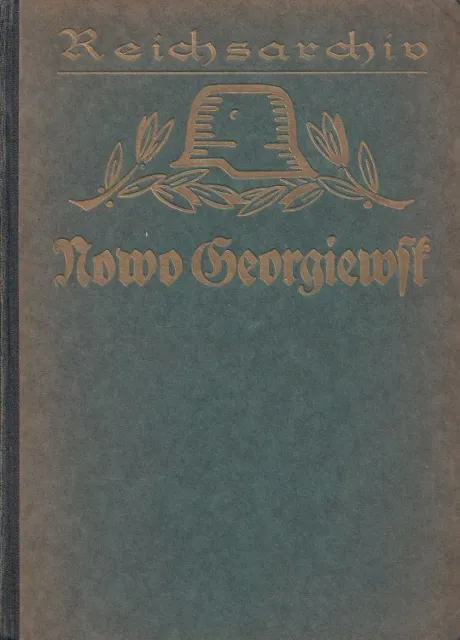 Die Eroberung von Nowo Georgiewsk - Reichsarchiv Schlachten des Weltkrieges Band