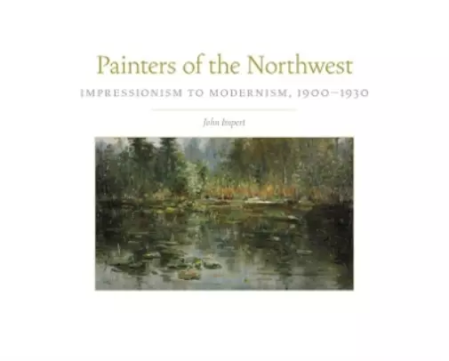 John Impert Painters of the Northwest (Relié)