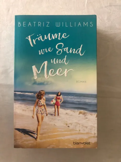 Träume wie Sand und Meer: Roman (Die East-Coast-Reihe, Band 3) Beatriz Williams