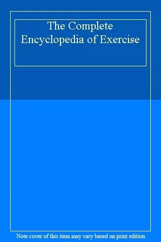 The Complete Encyclopedia of Exercise-