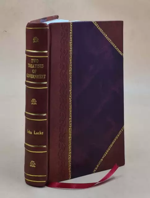Two Treatises of government 2014 by John Locke [LEATHER BOUND]