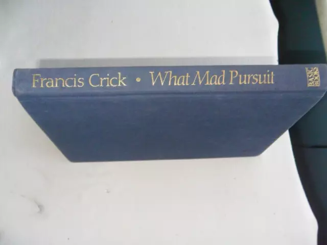 WHAT MAD PURSUIT, A Personal View of Scientific Discovery. Francis Crick.1988