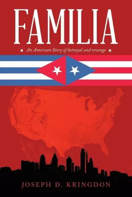 Familia: An American Story of Betrayal and Revenge by Joseph D. Kringdon (Englis