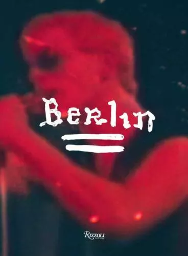 Berlin: A Performance by Lou Reed Directed by Julian Schnabel , hardcover ,