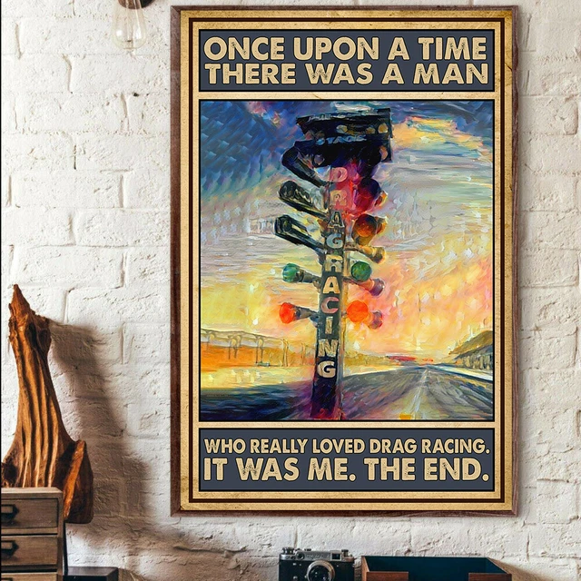 Traffic Light Racing Once Upon A Time There Was A Man Loved Drag Racing Poster