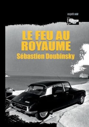LE FEU AU royaume [French] by Doubinsky, Sébastien EUR 26,93 PicClick FR
