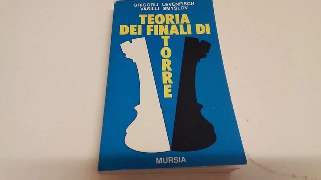 LEVENFISCH/ SMYSLOV, TEORIA DEI FINALI DI TORRE, Mursia 1993, 7ag25 LEVENFISCH/ SMYSLOV, TEORIA DEI FINALI DI TORRE, Mursia 1993, 7ag25