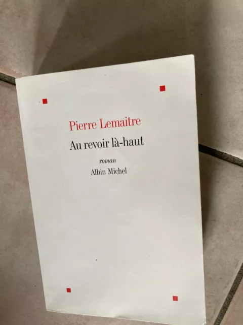 AU REVOIR LÀ-HAUT - Pierre Lemaitre - Éd. ALBIN MICHEL 2013 - Très bon état