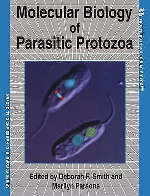 MOLECULAR BIOLOGY OF PARASITIC PROTOZOA., Smith, Deborah F and Marilyn Parsons (