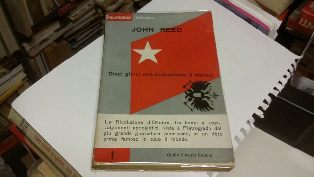 John Reed - Dieci Giorni che Sconvolsero il Mondo - Einaudi 1946 13d21 John Reed - Dieci Giorni che Sconvolsero il Mondo - Einaudi 1946 13d21