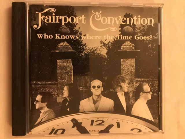 Who Knows Where The Time Goes? by Fairport Convention (CD, 1997) New/not sealed.