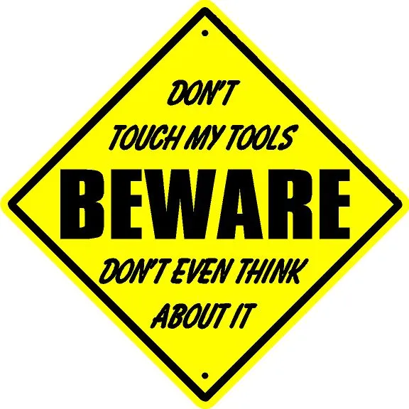 DON'T TOUCH MY TOOLS CAUTION SIGN *NEW* QUALITY ALUMINUM SIGNS snap on mac